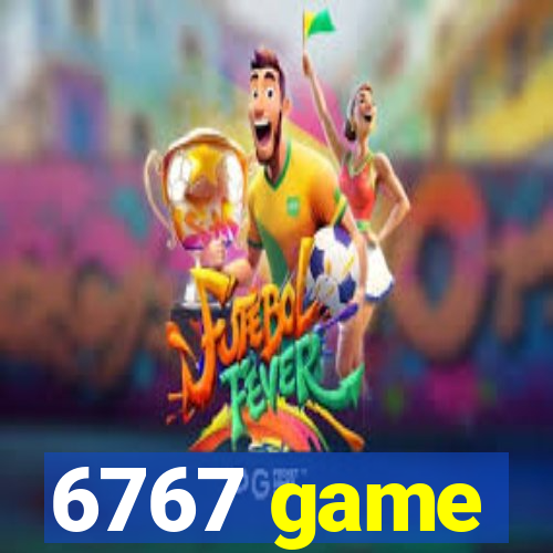 6767 game